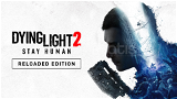 Dying Light 2 Stay Human - Reloaded Edition