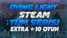 Dying Light TÜM SERİSİ - EXTRA 10 OYUN  Dying Light TÜM SERİSİ - EXTRA 10 OYUN