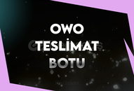 ✨ [EN İYİ] OWO TESLİMAT BOTU ✨
