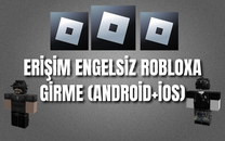Erişim Engelsiz Roblox Girme Method iOS+Android