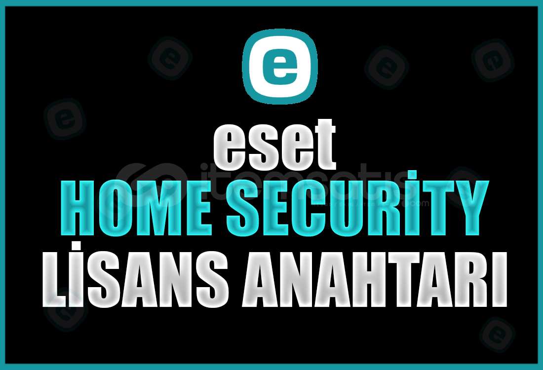 ESET HOME SECURİTY Lisans Anahtarı  ESET HOME SECURİTY Lisans Anahtarı