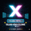 ETKİLEŞİMLİ TWİTTER (X) 100.000 VİDEO İZLENME