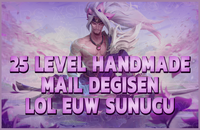 [EUW] 25 LEVEL MAİL DEĞİŞEN HANDMADE HESAP