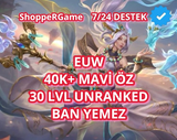 EUW +40K Mavi Öz Ban Yemez Fresh unranked Hesap