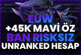 ⭐EUW BAN RİSKSİZ +45K MAVİ ÖZ 30 LVL UNRANKED⭐