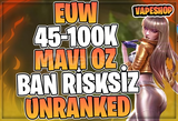 ⭐EUW BAN YOK! +45K MAVİ ÖZ 30 LVL UNRANKED⭐