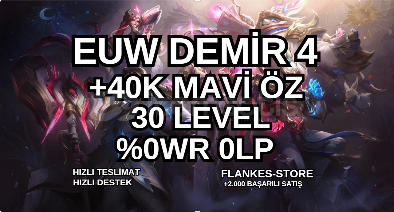 EUW⭐DEMİR 4 0LP 0WR⭐40K+ÖZ VIP CEHENNEM ELO⭐ EUW⭐DEMİR 4 0LP 0WR⭐40K+ÖZ VIP CEHENNEM ELO⭐