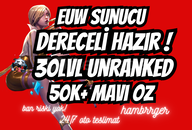 ⭐[EUW DERECELİ HAZIR] 50k+ BE 30 LEVEL UNRANKED