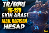 ⭐EUW/TR SUNUCU 15-120 SKİN MAİL DEĞİŞEN⭐