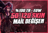 ⭐EUW/TR SUNUCU 50-120 SKİN MAİL DEĞİŞEN⭐