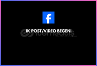 FACEBOOK 1K POST/VIDEO BEGENI