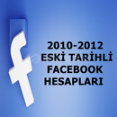 FACEBOOK 2010-2012 ESKİ TARİHLİ HESAPLAR