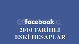 2010 TARİHLİ FACEBOOK HESAPLARI