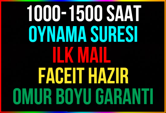 FACEİT HAZIR ⚡ 1000-1500+ SAAT CS GO ⚡ İLK MAİL