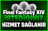 Final Fantasy XIV ～ ISTEDIGINIZ HIZMET SAGLANIR