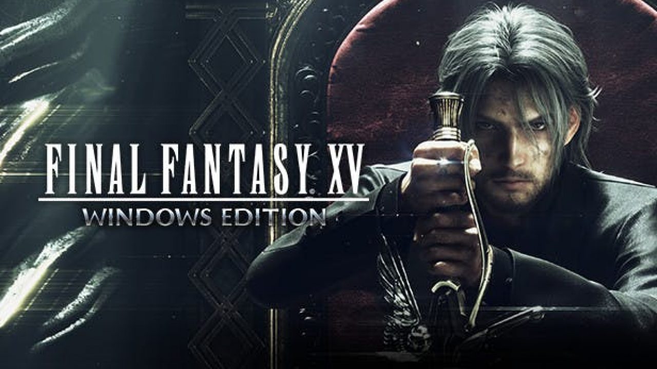 FINAL FANTASY XV WINDOWS FINAL FANTASY XV WINDOWS