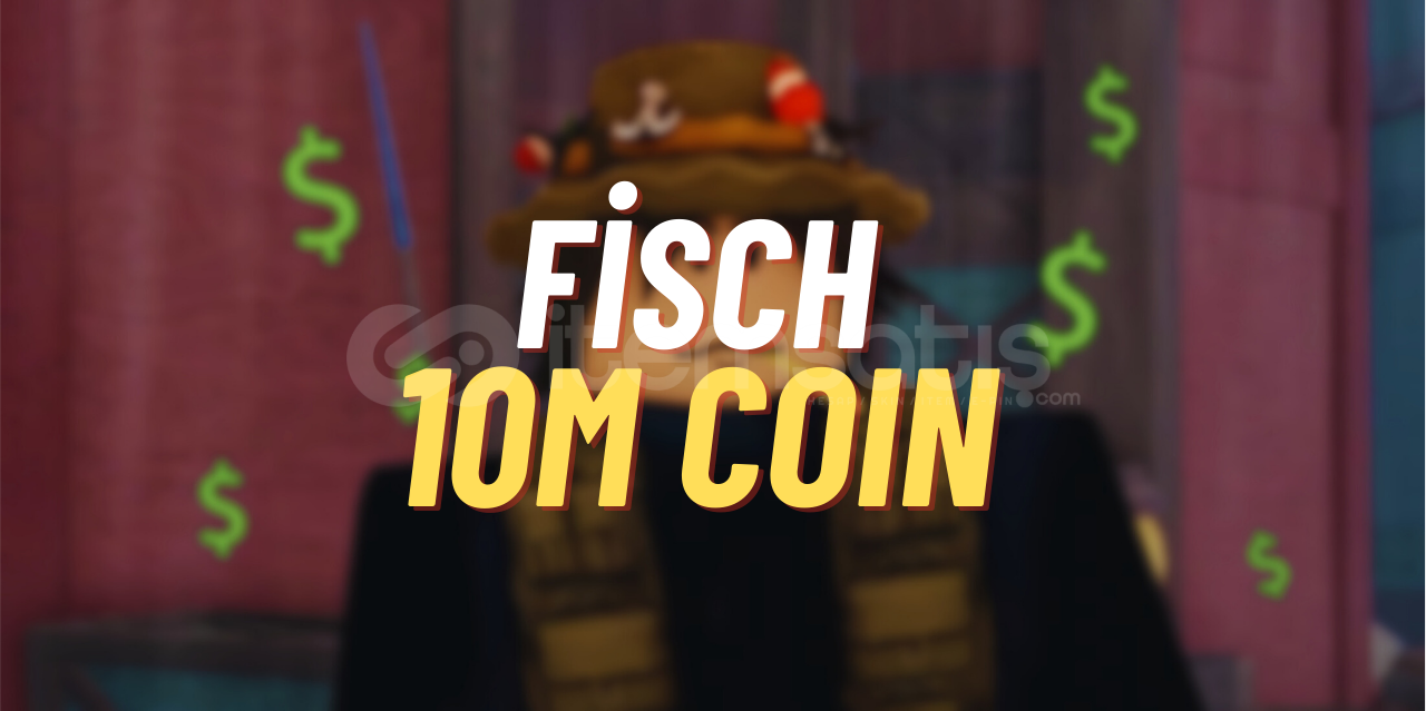 ✨FİSCH 10M COİN HIZLI TESLİMAT✔✔ ✨FİSCH 10M COİN HIZLI TESLİMAT✔✔