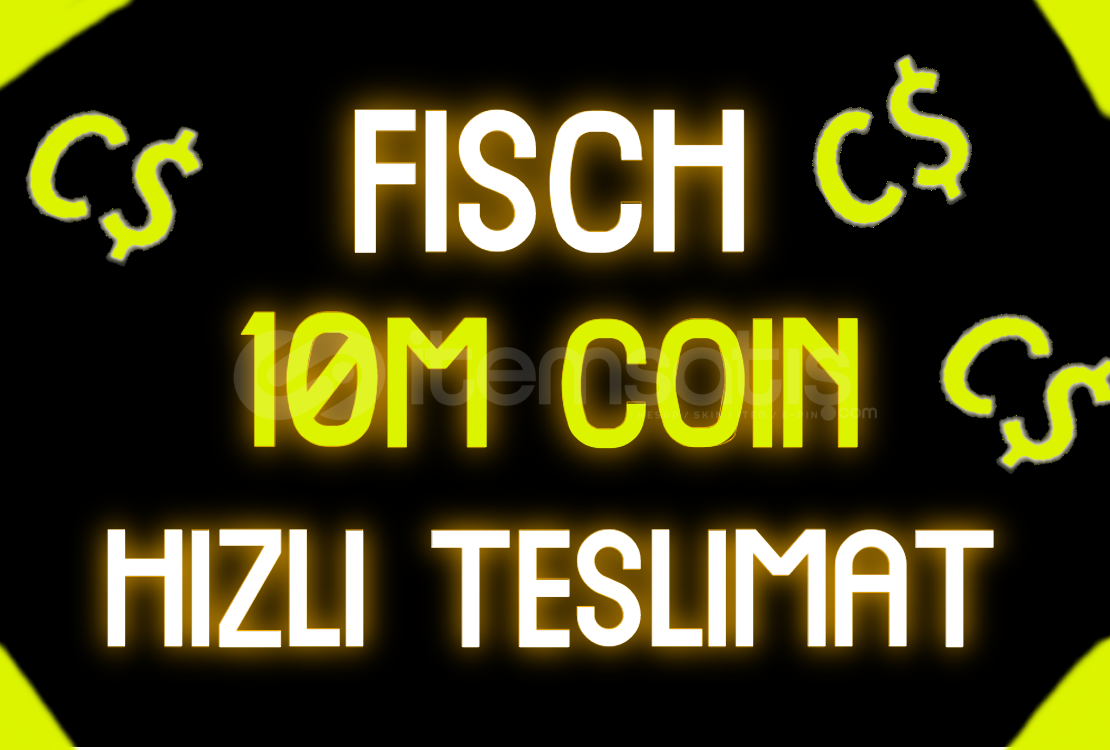 FİSCH 10M COİN HIZLI TESLİMAT FİSCH 10M COİN HIZLI TESLİMAT
