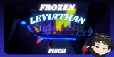 ⭐ FISCH 3x Secret FROZEN LEVIATHAN ⭐