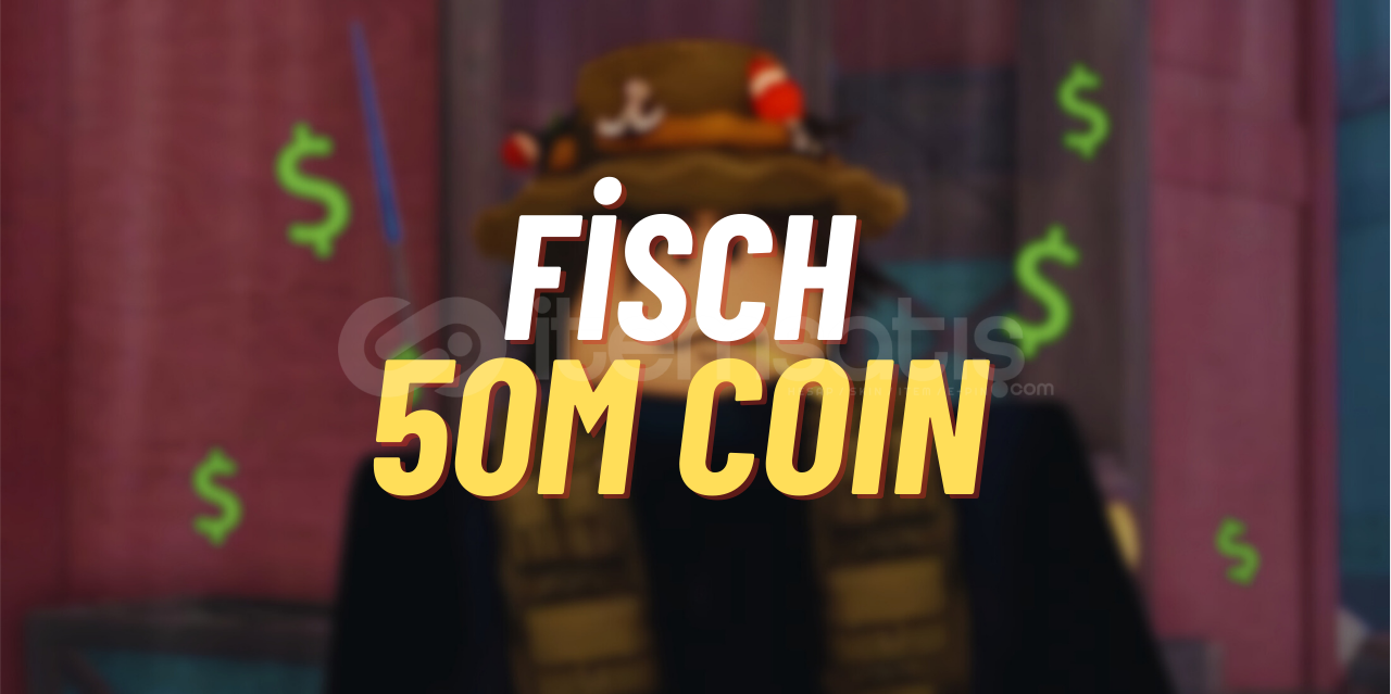 ✨FİSCH 50M COİN HIZLI TESLİMAT✔✔ ✨FİSCH 50M COİN HIZLI TESLİMAT✔✔