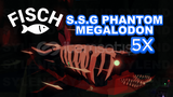 Fisch 5X S.S.G Phantom Megalodon