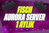 ⭐FISCH AURORA SERVER [1 AYLIK]⭐