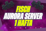 ⭐FISCH AURORA SERVER [1 HAFTA]⭐