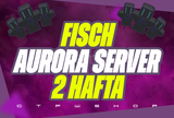 ⭐FISCH AURORA SERVER [2 HAFTA]⭐