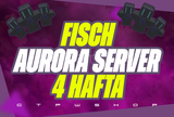 ⭐FISCH AURORA SERVER [4 HAFTA]⭐