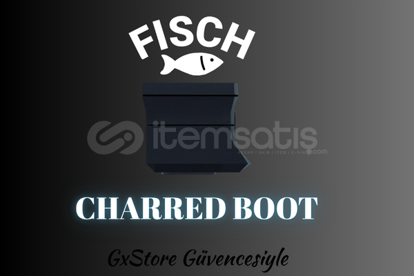⭐ Fisch Charred Boot⭐  ⭐ Fisch Charred Boot⭐