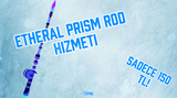 Fisch Etheral Prism Rod Hizmeti