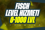 ⭐FISCH LEVEL HIZMETI [0-1000] ARASI⭐