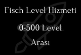 Fisch Level Hizmeti 0-500