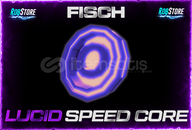 ⭐️ FISCH LUCID SPEED CORE ⭐️