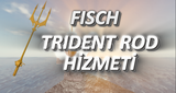 Fisch Trident Rod Hizmeti (10 Relic Hediye)