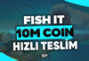 ⭐Fish İt 10M Hızlı Coins! ✅