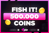  Fish İt - 500K Coin Hızlı Teslimat