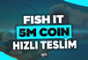 ⭐Fish İt 5M Hızlı Coins! ✅