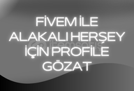 FİVEM İLE ALAKALI HERŞEY İÇİN PROFİLİME GÖZAT