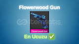 ⭐Flowerwood Gun⭐ En ucuzu ✅