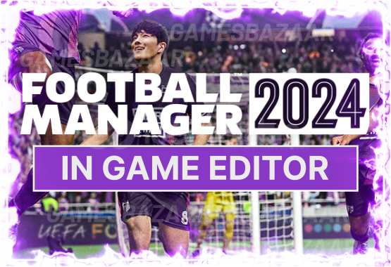 HATASIZ Football Manager 2024 + İn Game Editör HATASIZ Football Manager 2024 + İn Game Editör