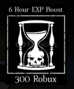 Forsaken : 6 Hour EXP Boost