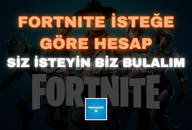 ⭐FORTNITE İSTEĞE GÖRE HESAP ⭐ SEN İSTE YETER ✅