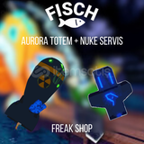 Freak Shop Nuke + Aurora Totem Servisi