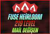 Fuse Heirloom + 219 Level + Mail Değişen