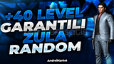 ⭐[GARANTİ] +40 LEVEL GARANTİLİ ZULA RANDOM⭐