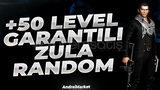 ⭐[GARANTİ] +50 LEVEL GARANTİLİ ZULA RANDOM⭐