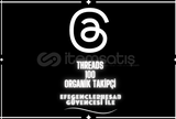 [GARANTİ] 100 Threads ORGANİK TAKİPÇİ