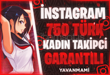 [Garantili] İnstagram Kadın Türk 750 Takipçi