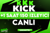 ⭐[GARANTİLİ] KİCK 1 SAAT +150 CANLI İZLEYİCİ⭐
